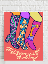 Load image into Gallery viewer, Stay Young, Go Dancing Print
