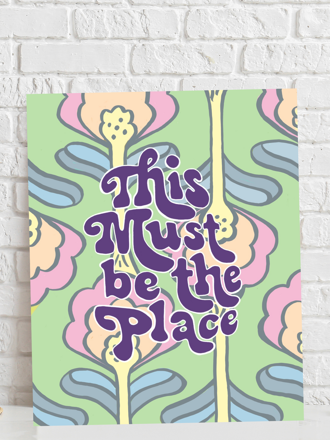 Must Be the Place Print